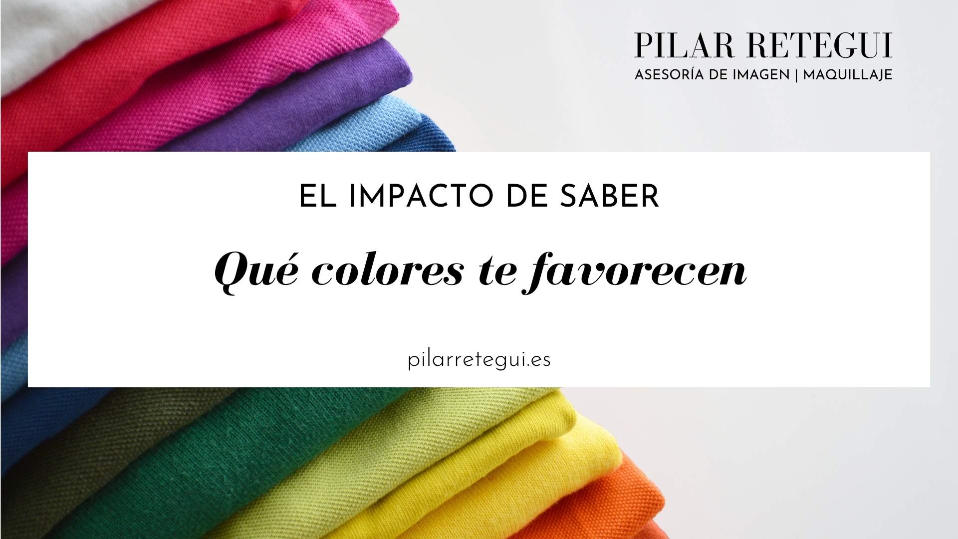 el impacto de saber qué colores te favorecen